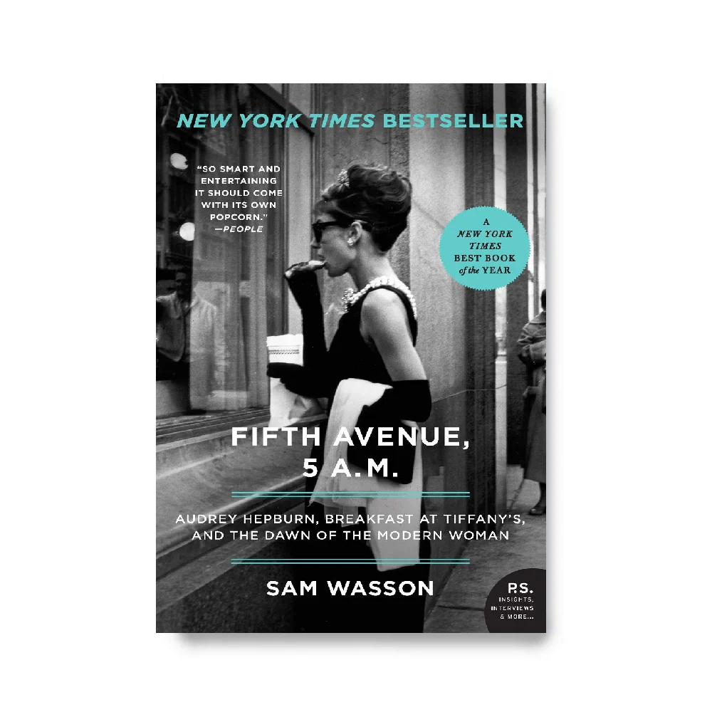 Fifth Avenue, 5 A.M.: Audrey Hepburn, Breakfast at Tiffany's, and the Dawn of the Modern Woman